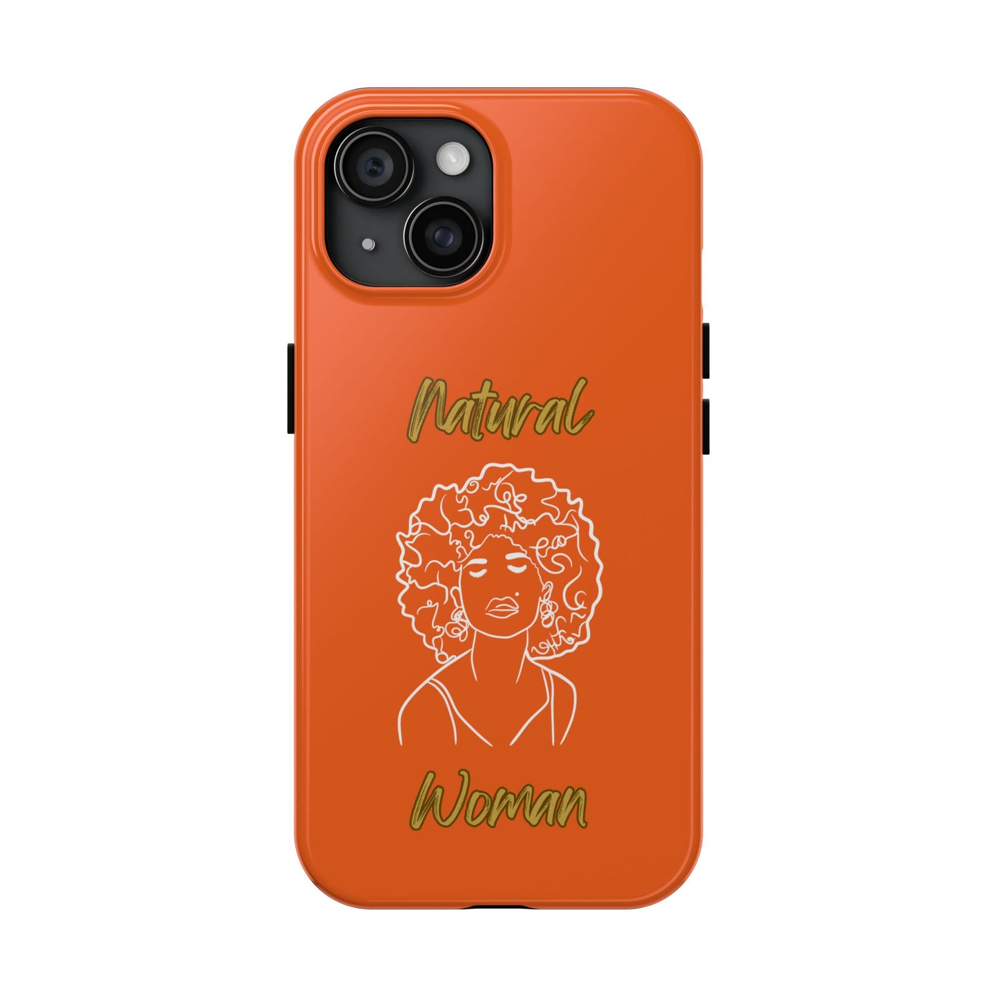 Natural Woman All About Me (WL)Tough Phone Cases ORANGE