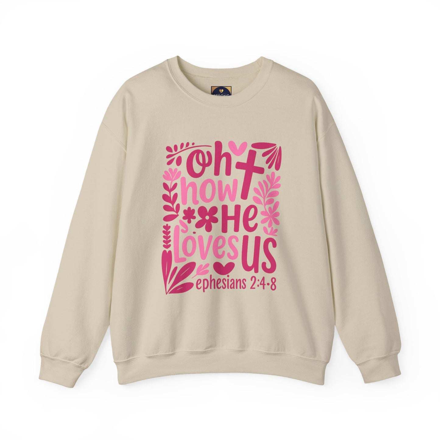 "Oh How He Loves Us" Ephesians 2:4-8 Crewneck Sweat Shirt