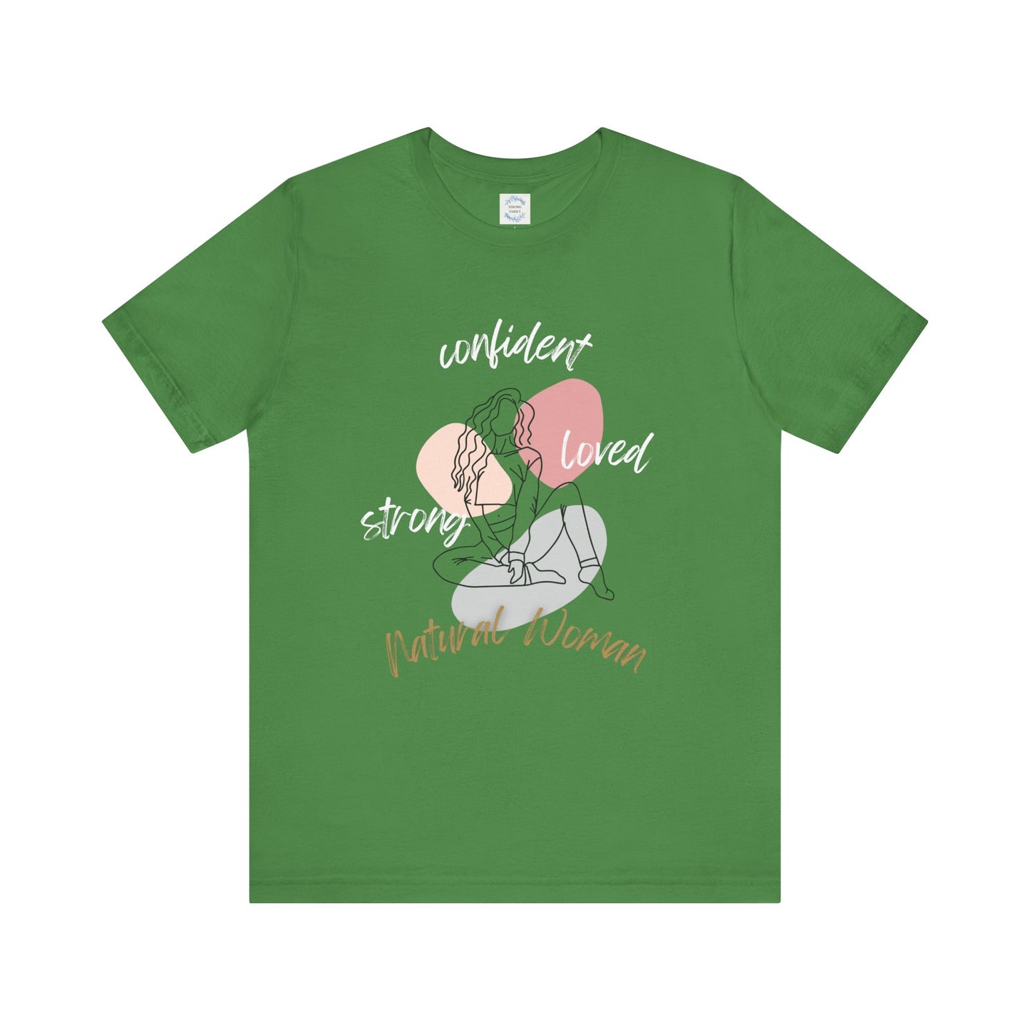 Natural Woman Strong Confident Loved (WL) Short Sleeve T-Shirt
