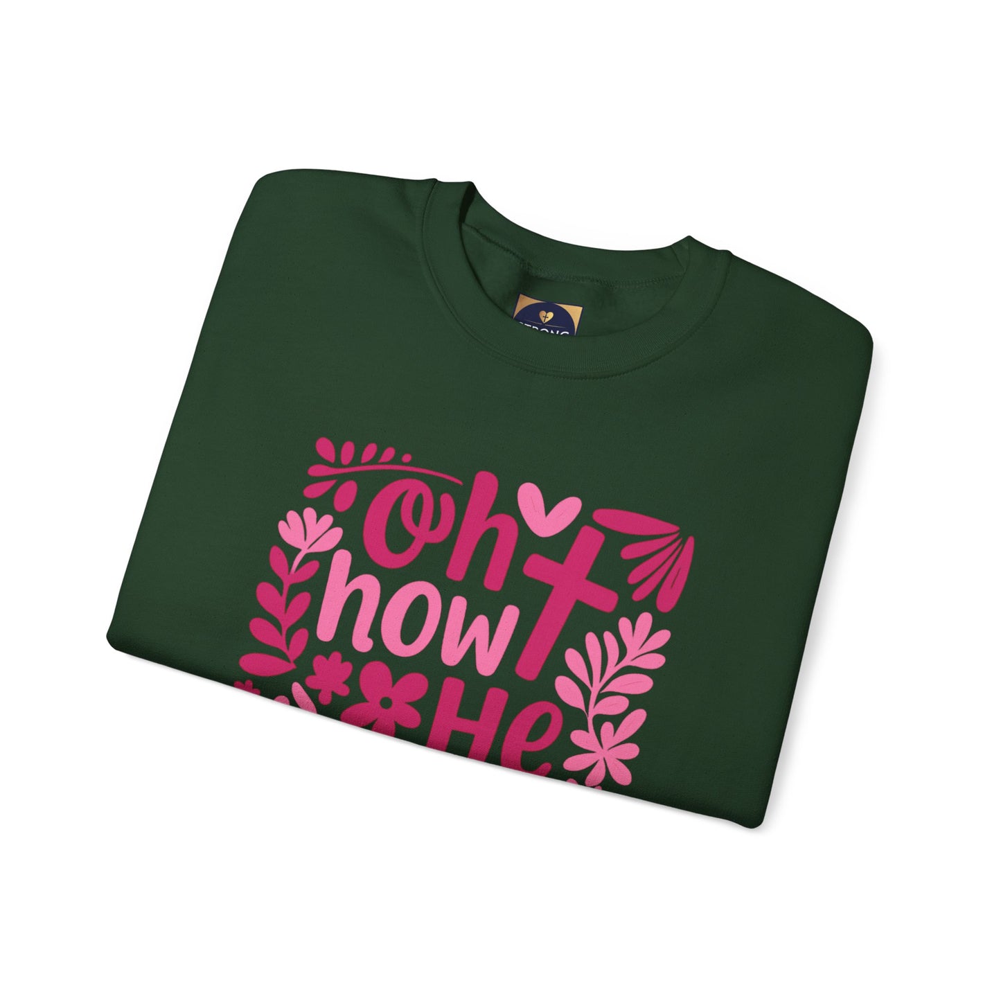 "Oh How He Loves Us" Ephesians 2:4-8 Crewneck Sweat Shirt