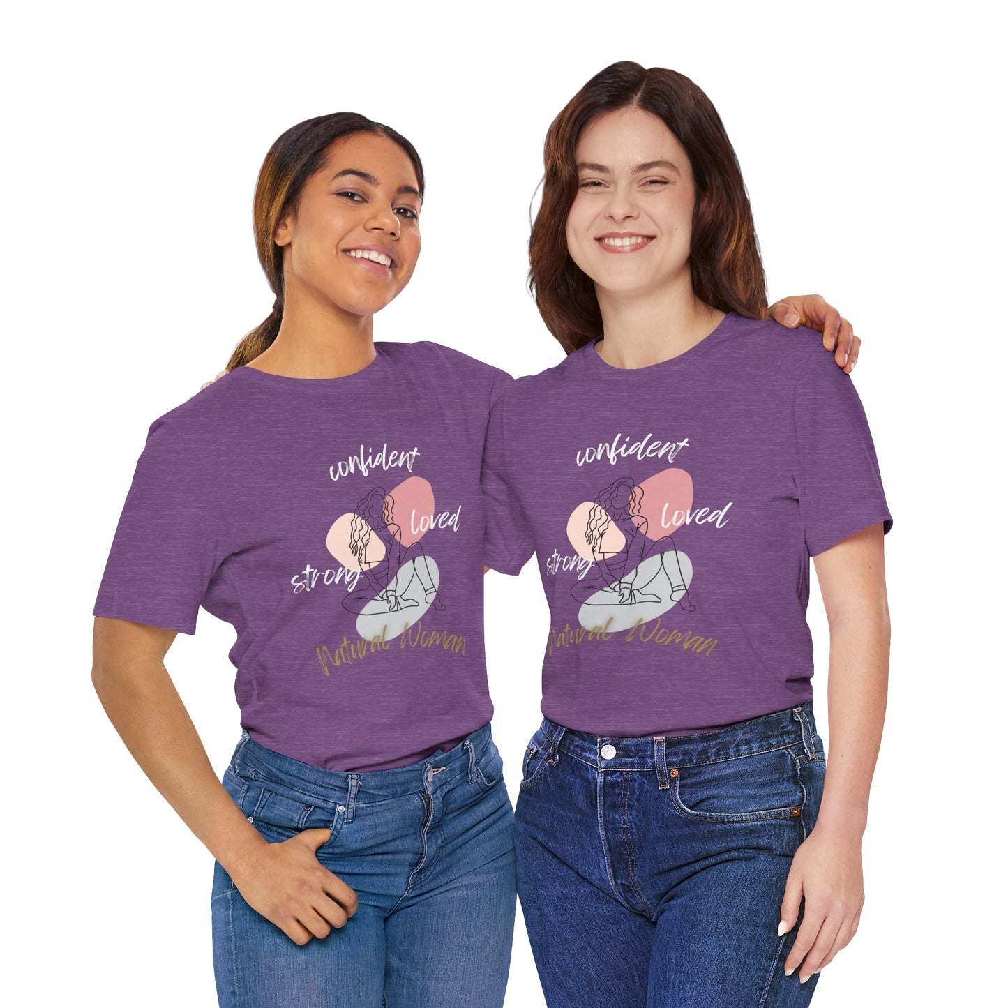 Natural Woman Strong Confident Loved (WL) Short Sleeve T-Shirt