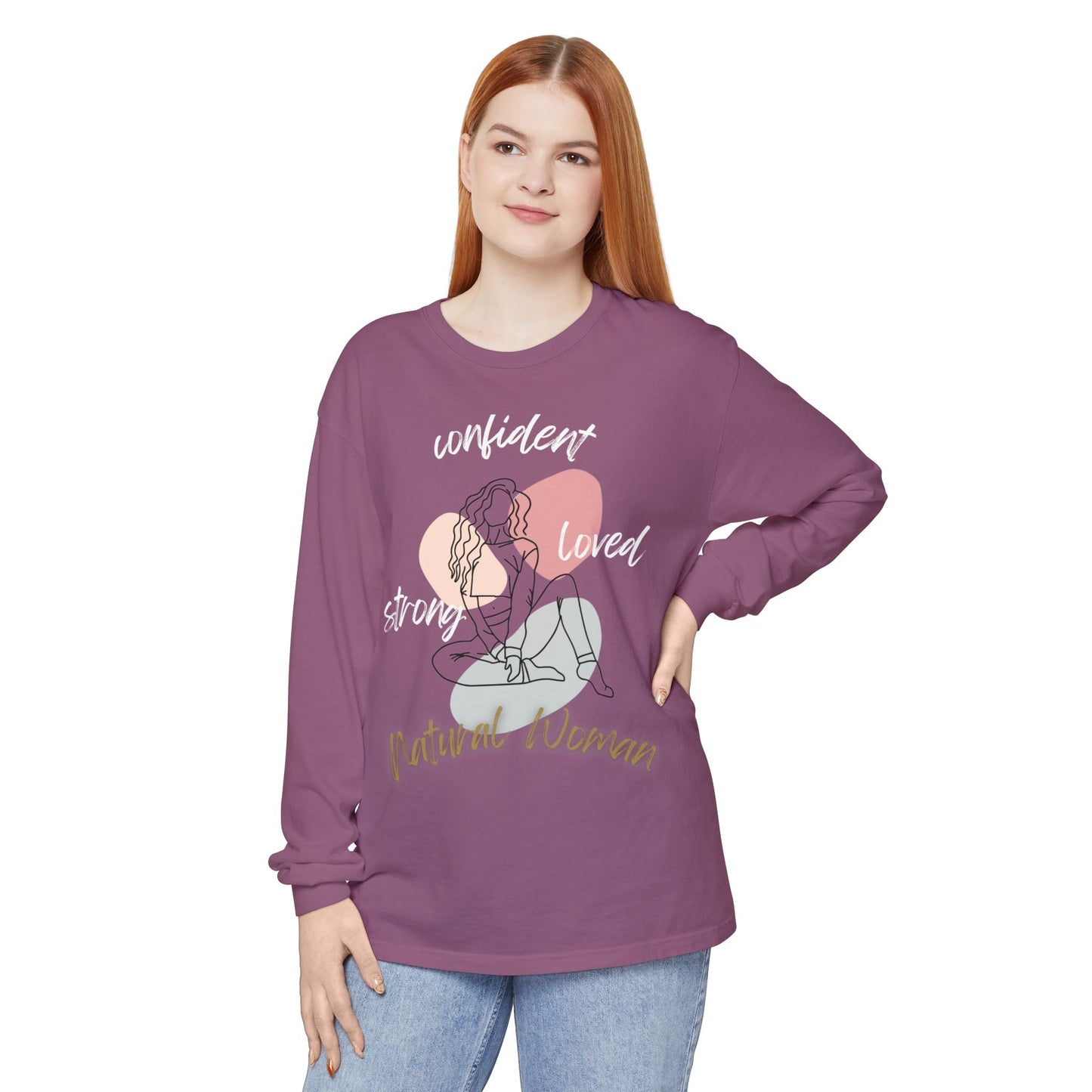 Natural Woman Strong Confident Loved (WL) Long Sleeve T-Shirt