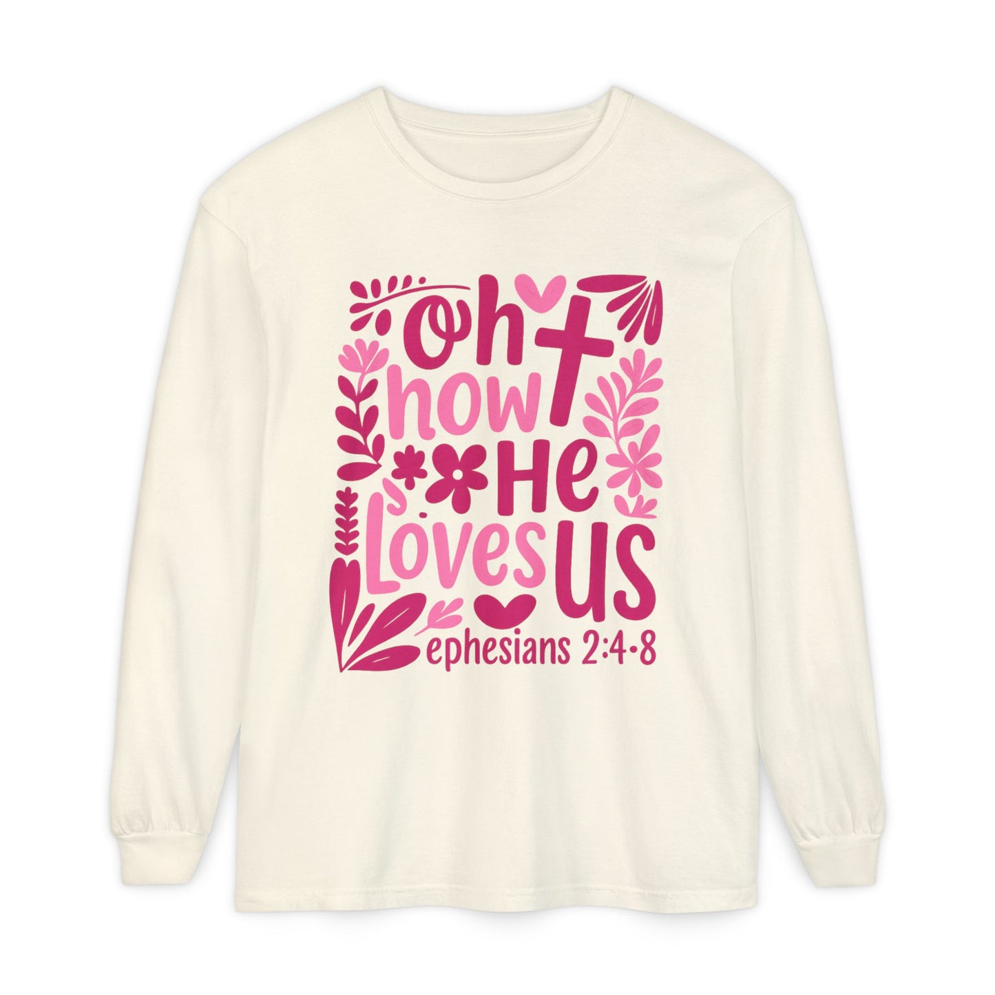 Oh How He Loves Us Long Sleeve Tee — Ephesians 2:4-8