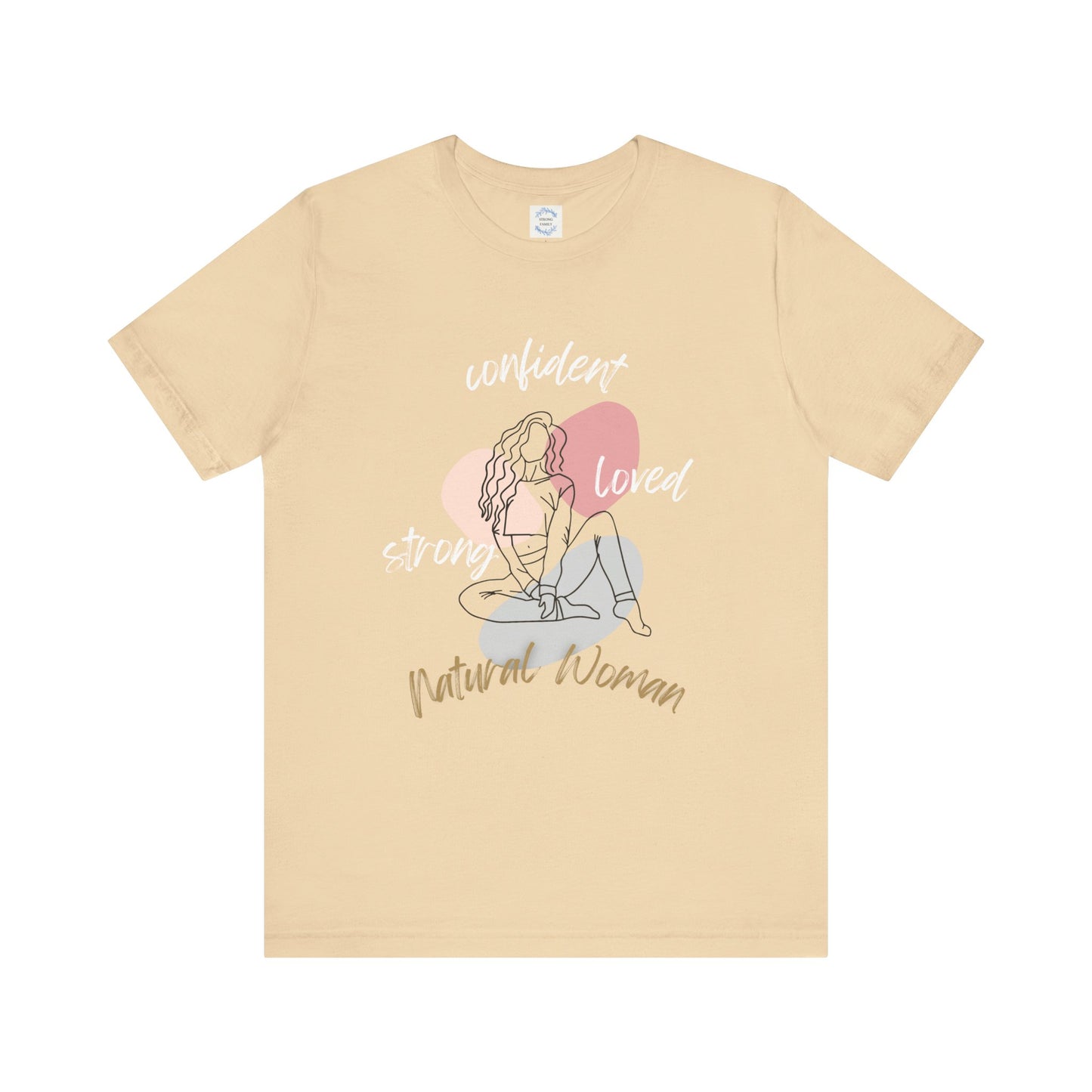 Natural Woman Strong Confident Loved (WL) Short Sleeve T-Shirt
