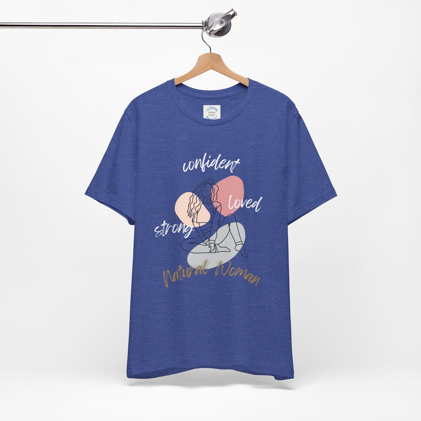 Natural Woman Strong Confident Loved (WL) Short Sleeve T-Shirt