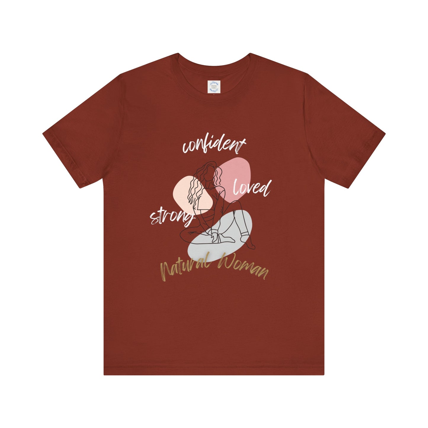 Natural Woman Strong Confident Loved (WL) Short Sleeve T-Shirt