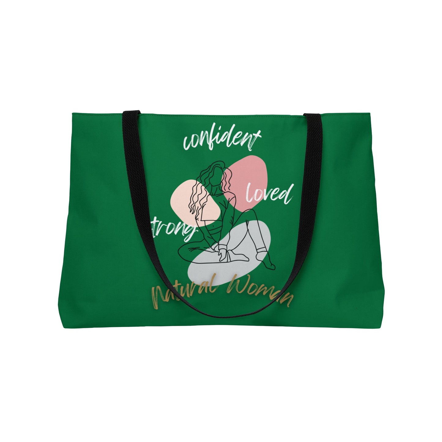 Natural Woman Strong Confident Loved (WL) Weekender Tote Bag DARK GREEN