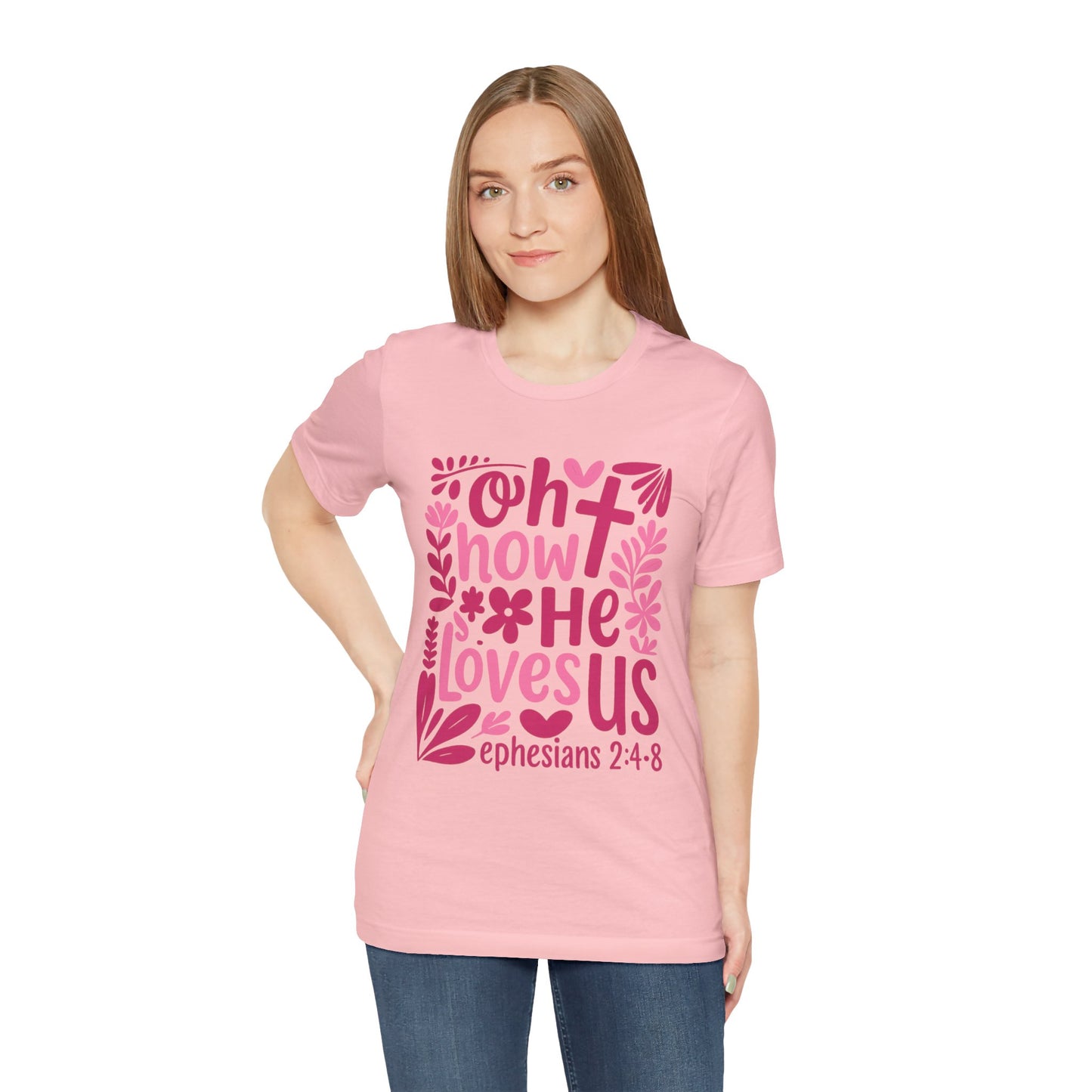 “Oh How He Loves Us” Ephesians 2:4-8 Floral T‑Shirt