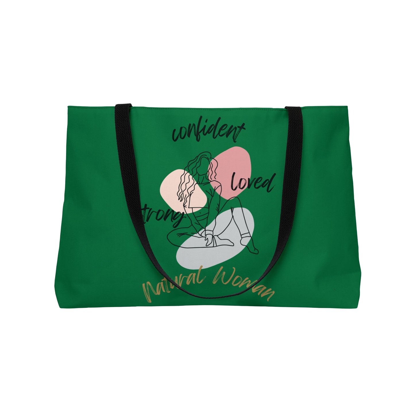 Natural Woman Strong Confident Loved (BL) Weekender Tote Bag DARK GREEN