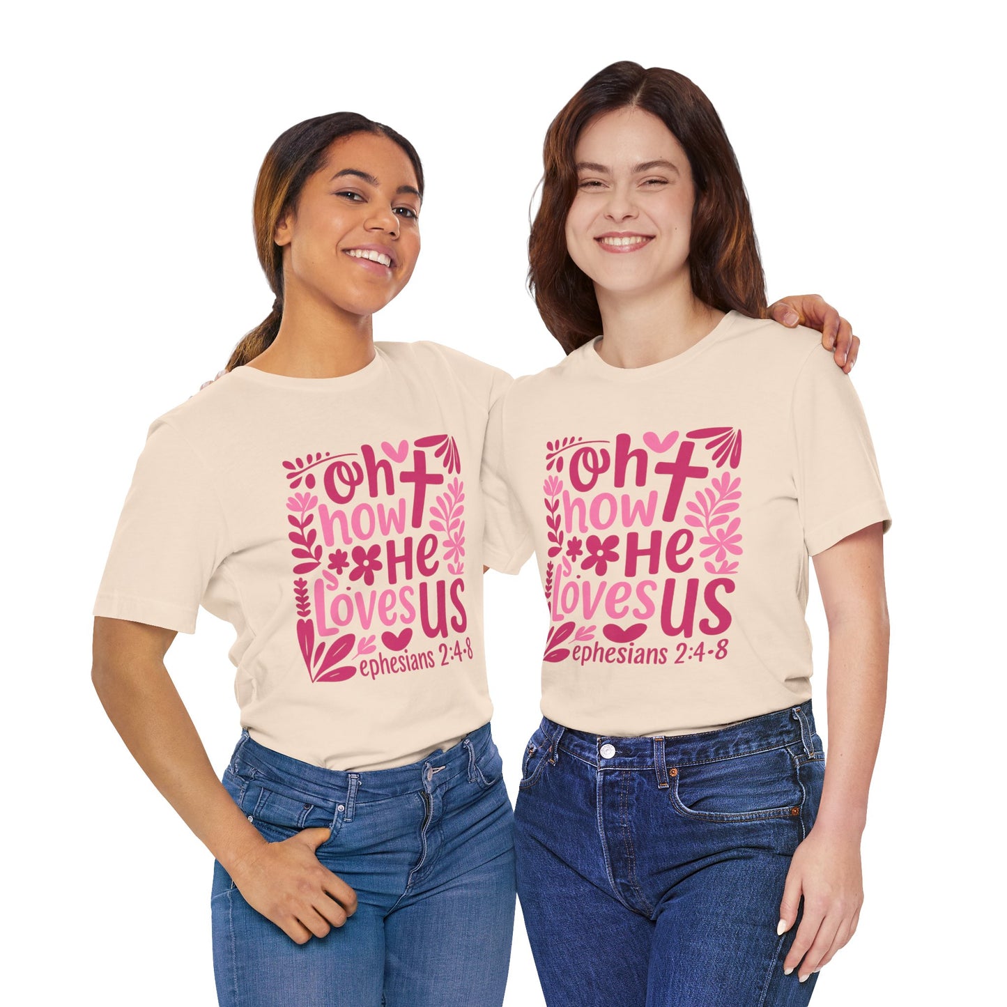 “Oh How He Loves Us” Ephesians 2:4-8 Floral T‑Shirt
