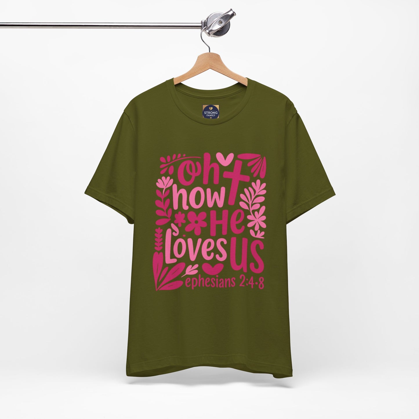 “Oh How He Loves Us” Ephesians 2:4-8 Floral T‑Shirt
