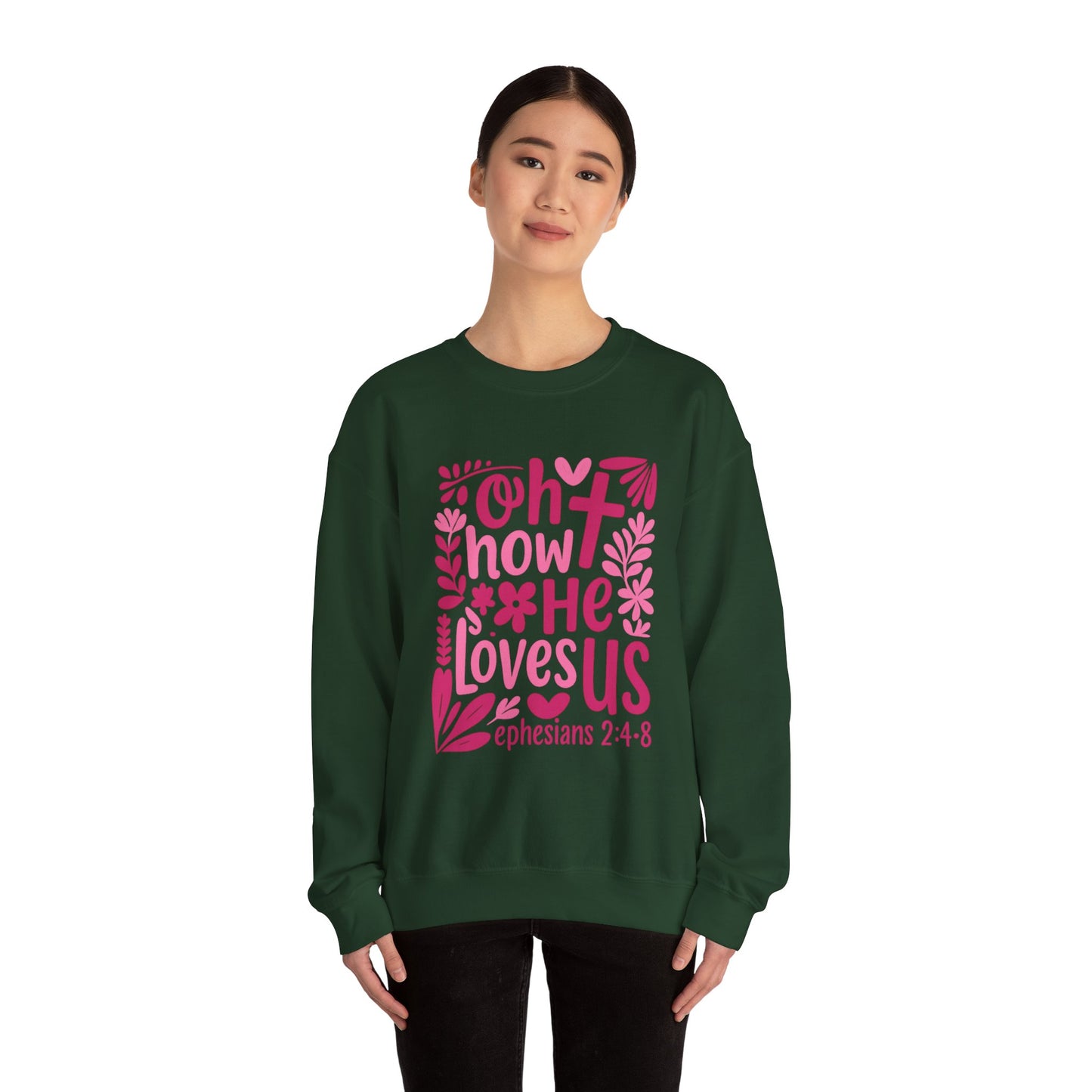 "Oh How He Loves Us" Ephesians 2:4-8 Crewneck Sweat Shirt