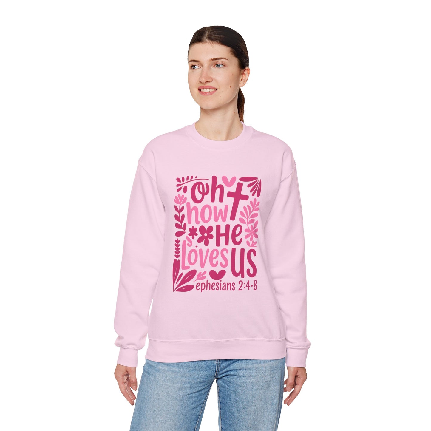 "Oh How He Loves Us" Ephesians 2:4-8 Crewneck Sweat Shirt