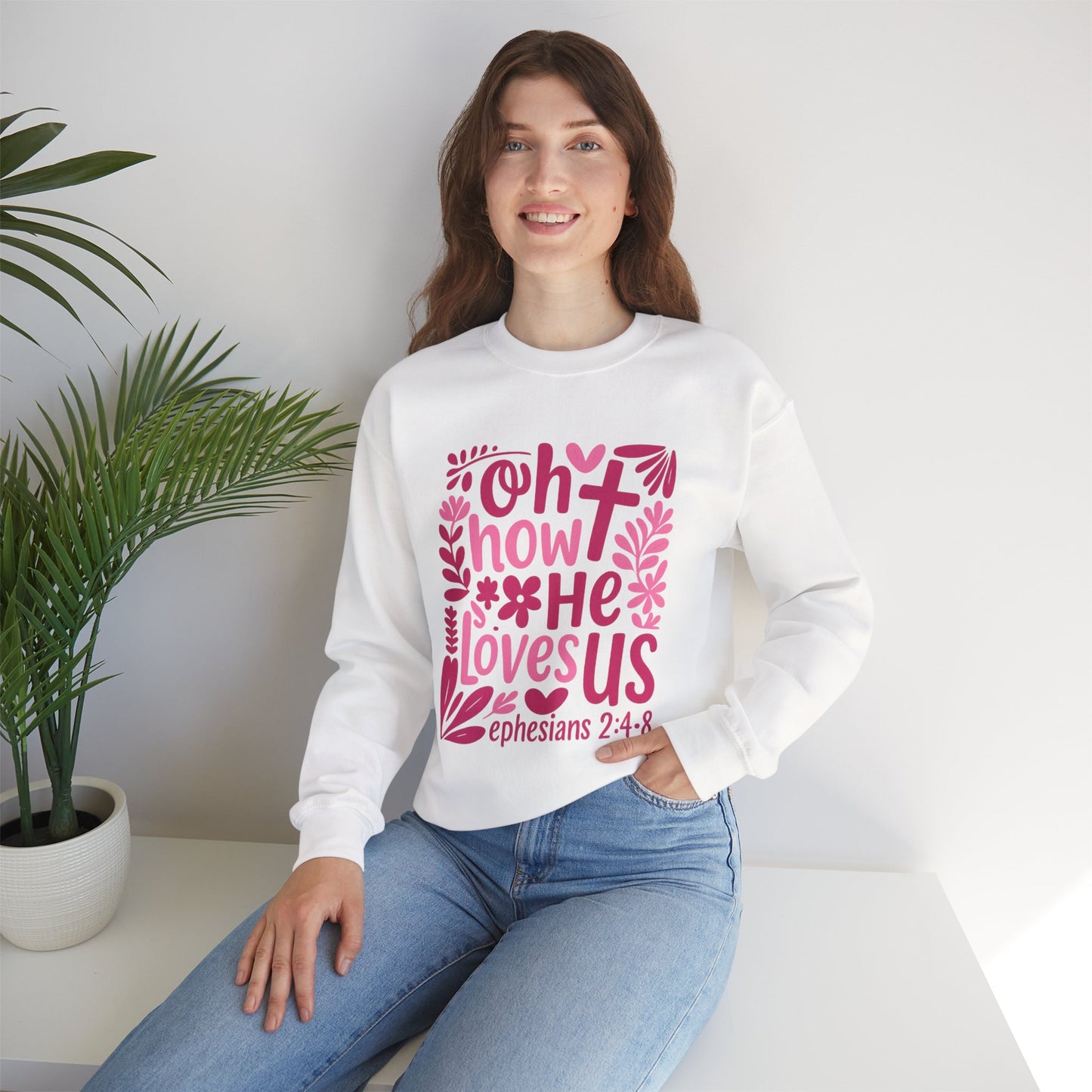 "Oh How He Loves Us" Ephesians 2:4-8 Crewneck Sweat Shirt