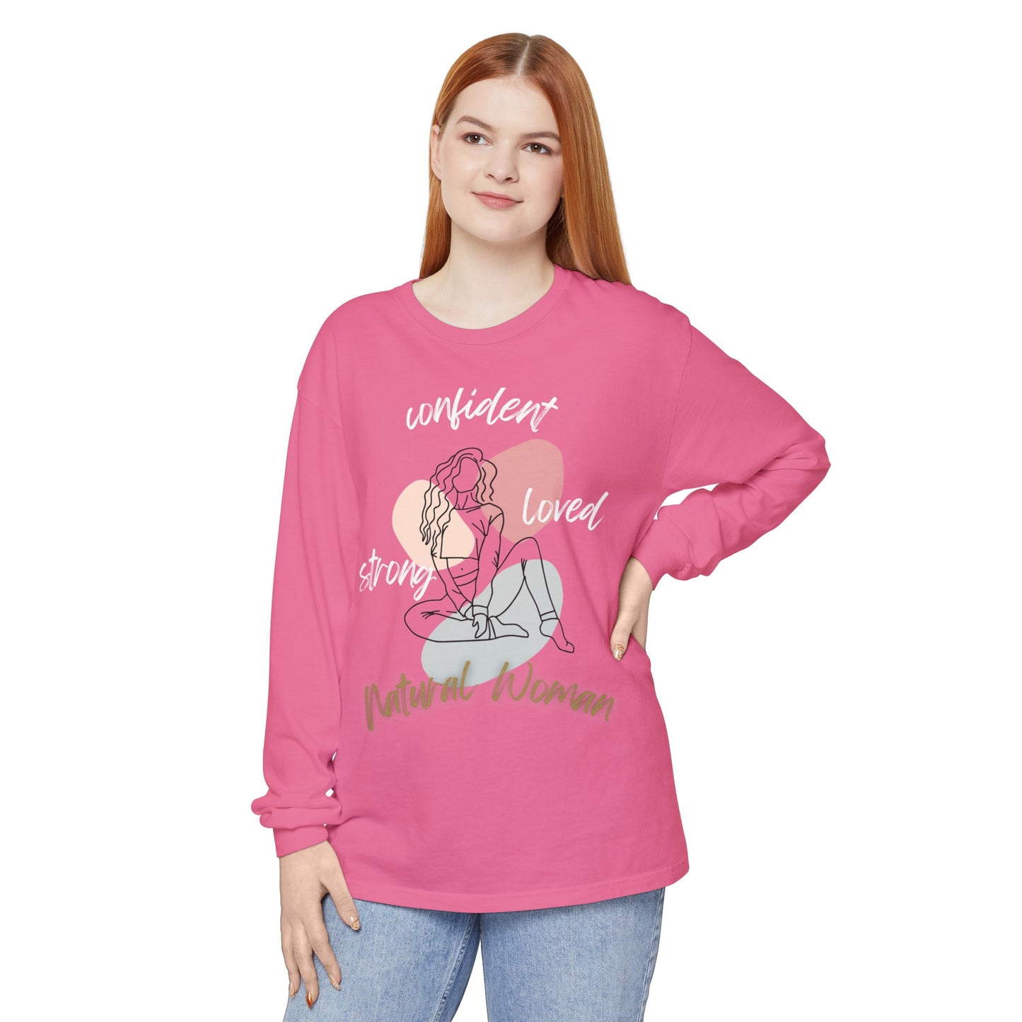 Natural Woman Strong Confident Loved (WL) Long Sleeve T-Shirt