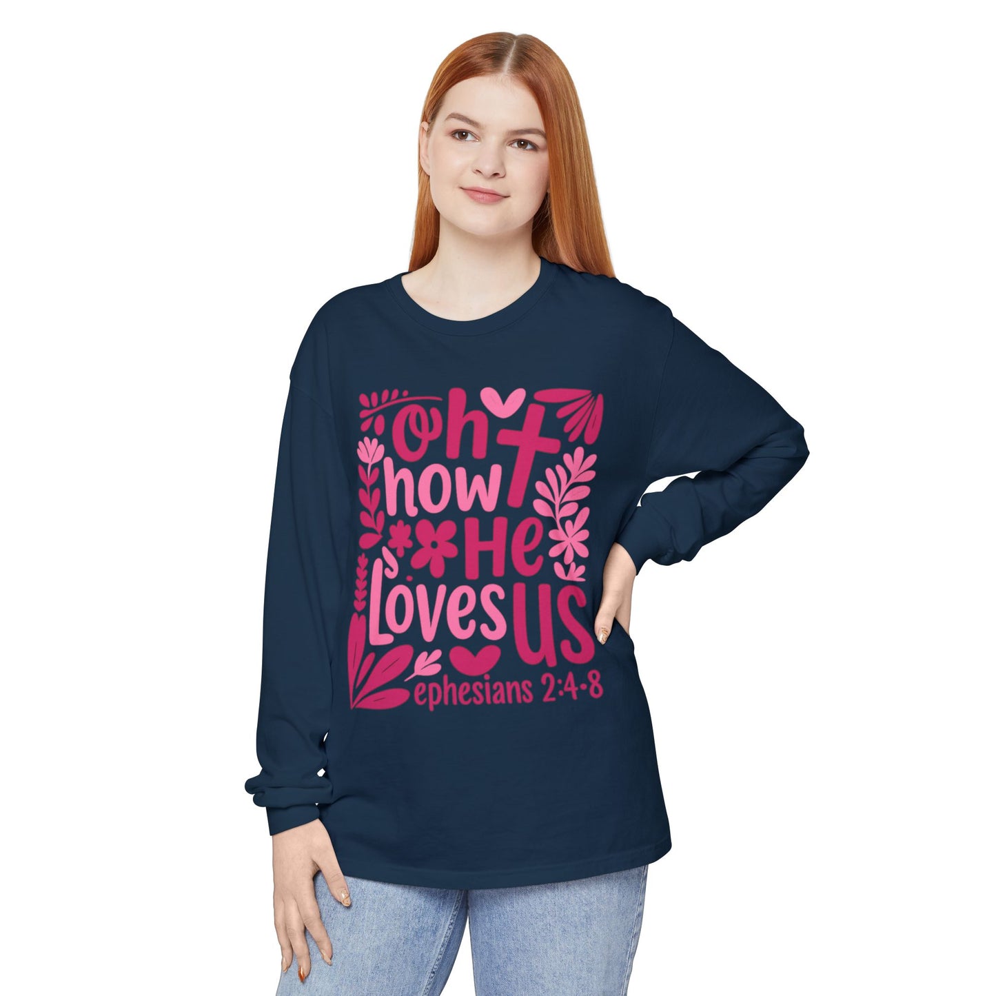 Oh How He Loves Us Long Sleeve Tee — Ephesians 2:4-8