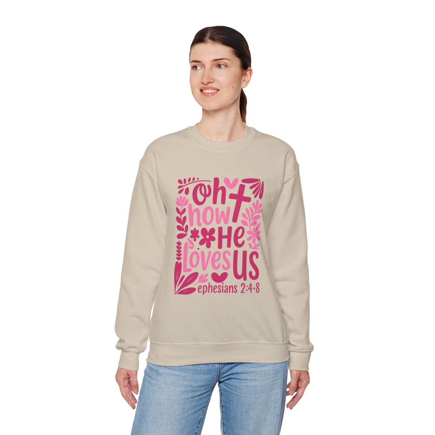 "Oh How He Loves Us" Ephesians 2:4-8 Crewneck Sweat Shirt