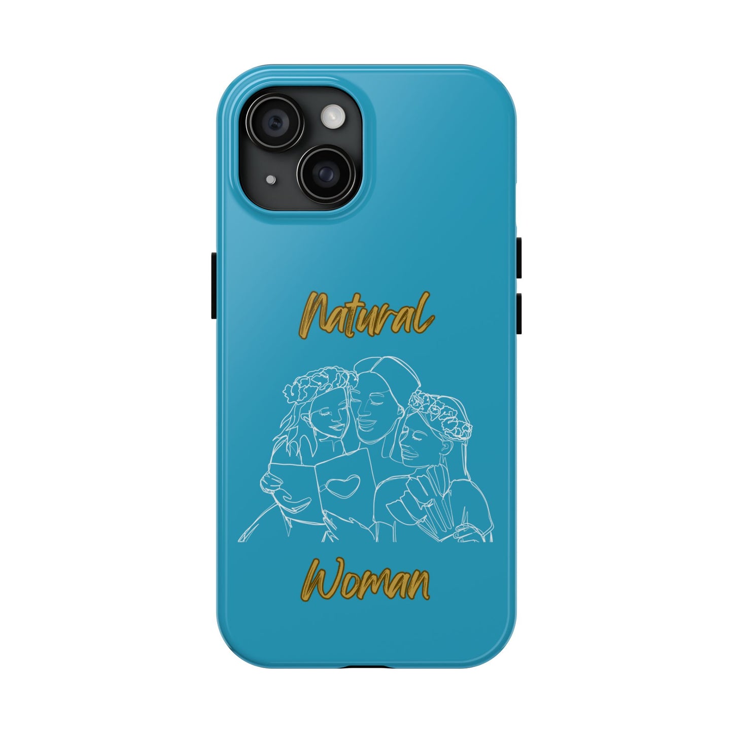 Natural Woman Me & My Girls (WL)Tough Phone Cases TURQUOISE