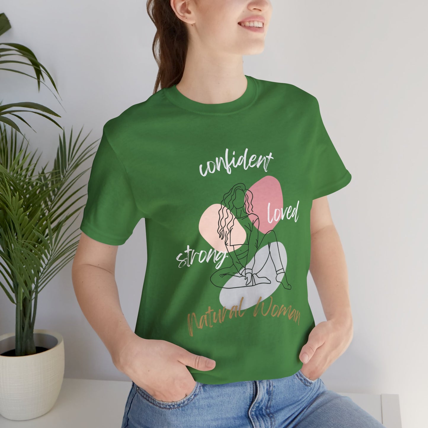Natural Woman Strong Confident Loved (WL) Short Sleeve T-Shirt