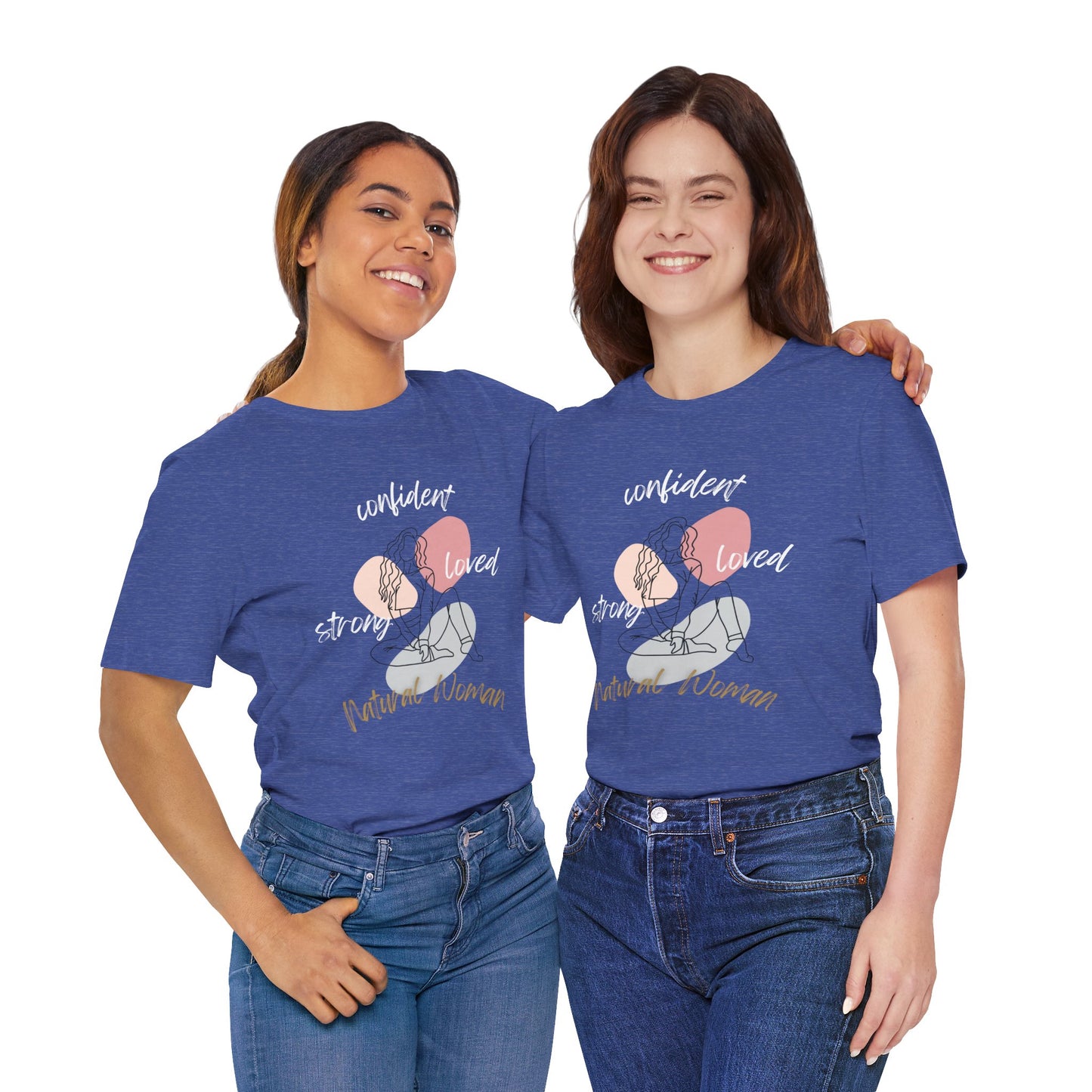 Natural Woman Strong Confident Loved (WL) Short Sleeve T-Shirt