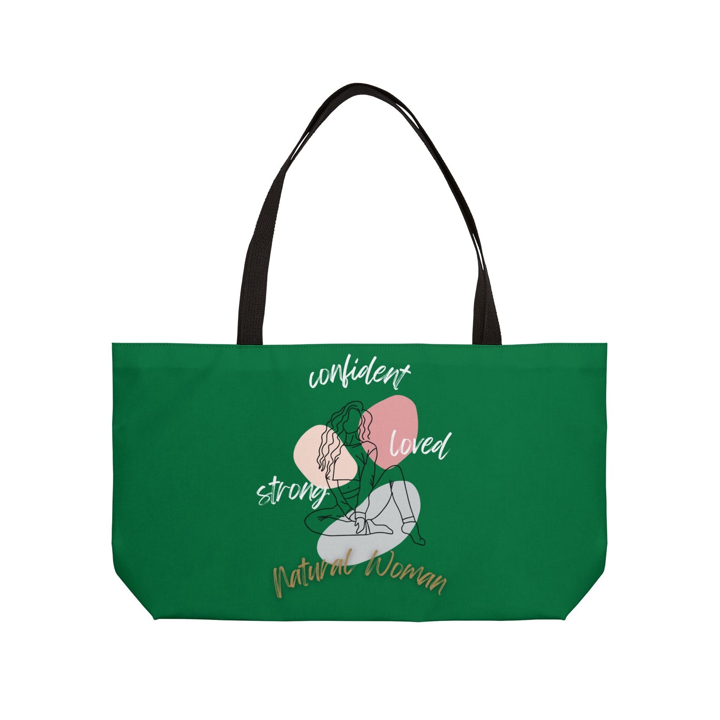 Natural Woman Strong Confident Loved (WL) Weekender Tote Bag DARK GREEN