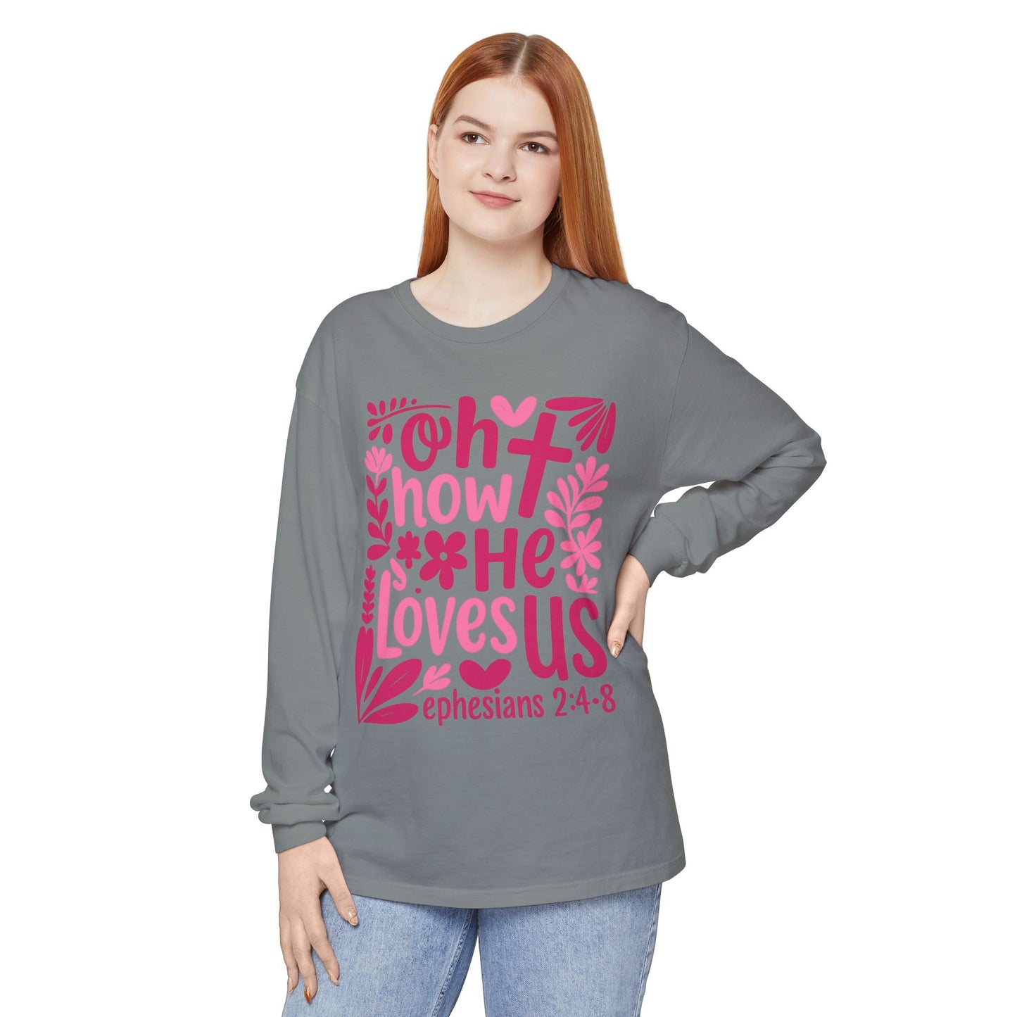 Oh How He Loves Us Long Sleeve Tee — Ephesians 2:4-8