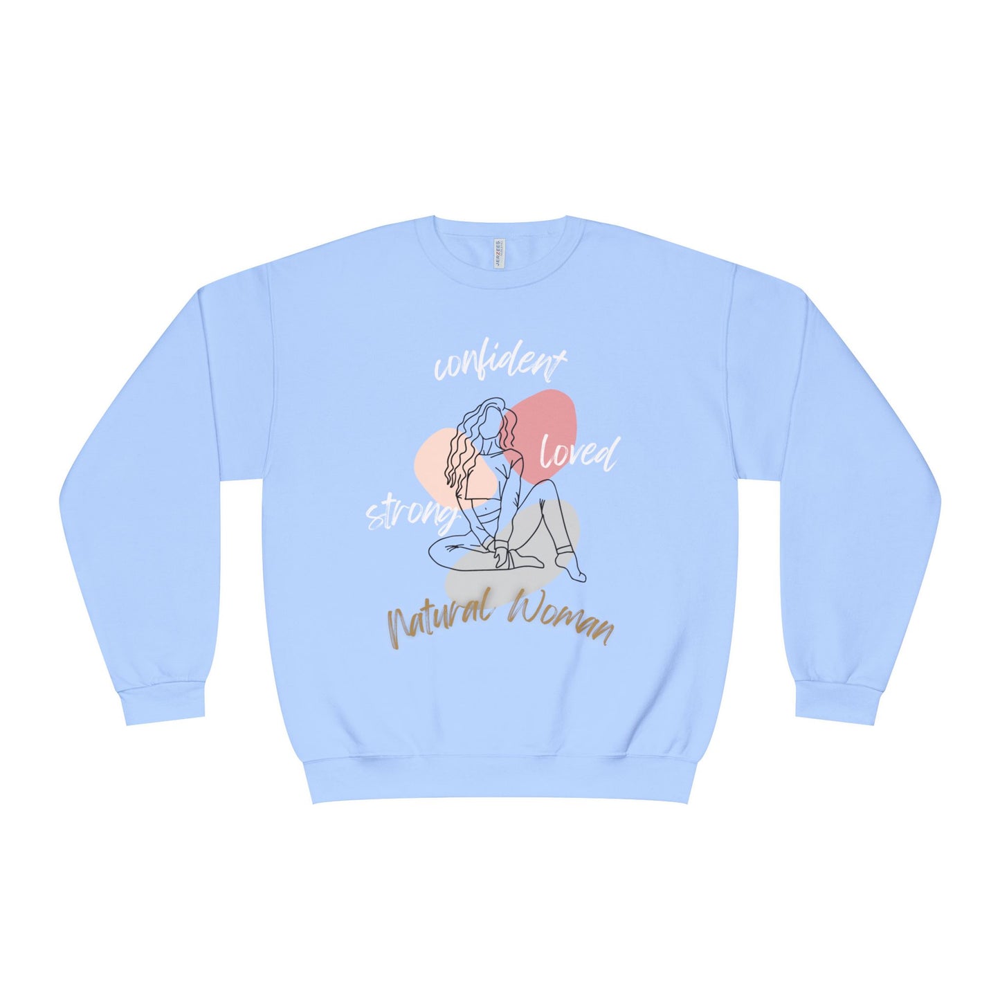 Natural Woman Strong Confident Loved (WL) Crewneck Sweatshirt