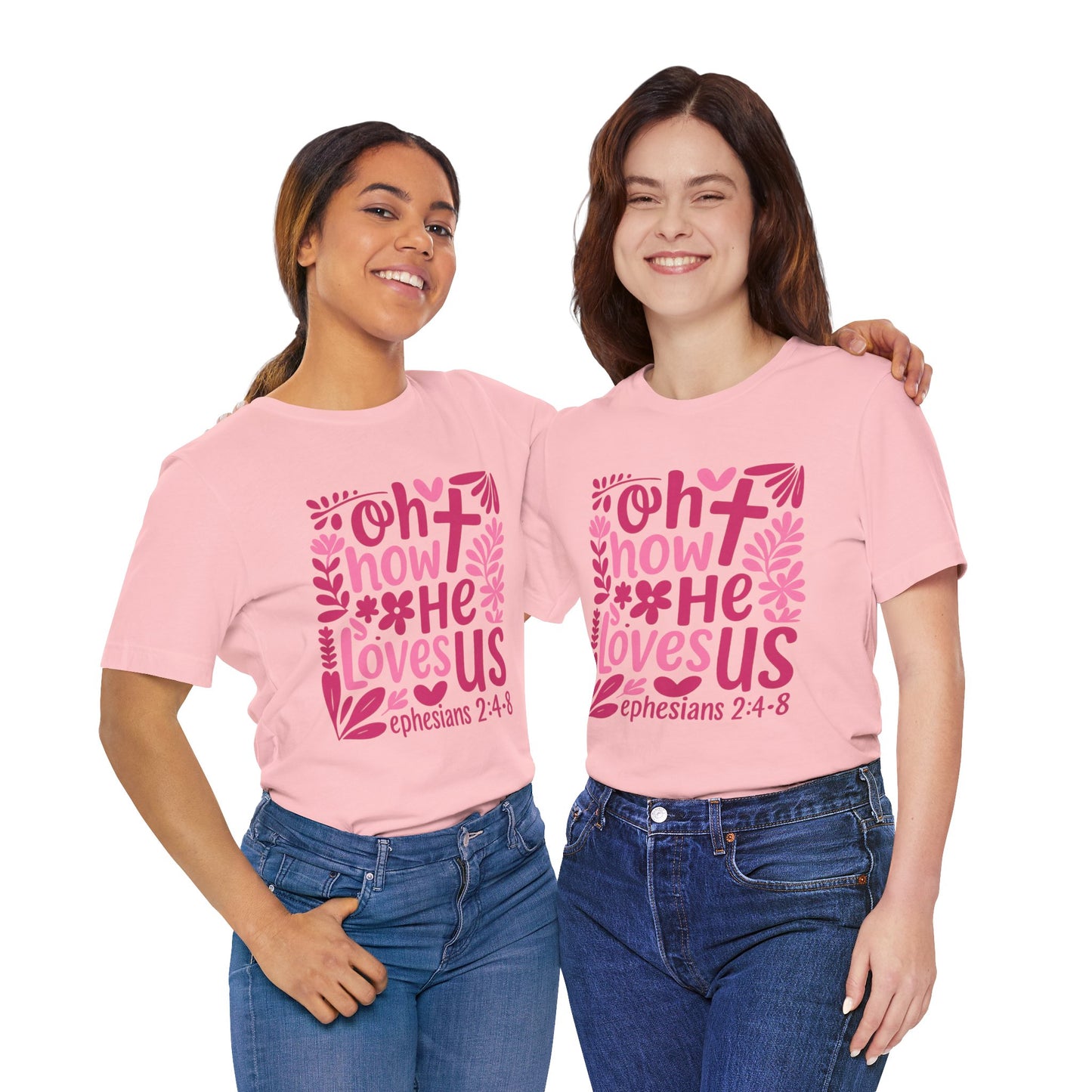 “Oh How He Loves Us” Ephesians 2:4-8 Floral T‑Shirt