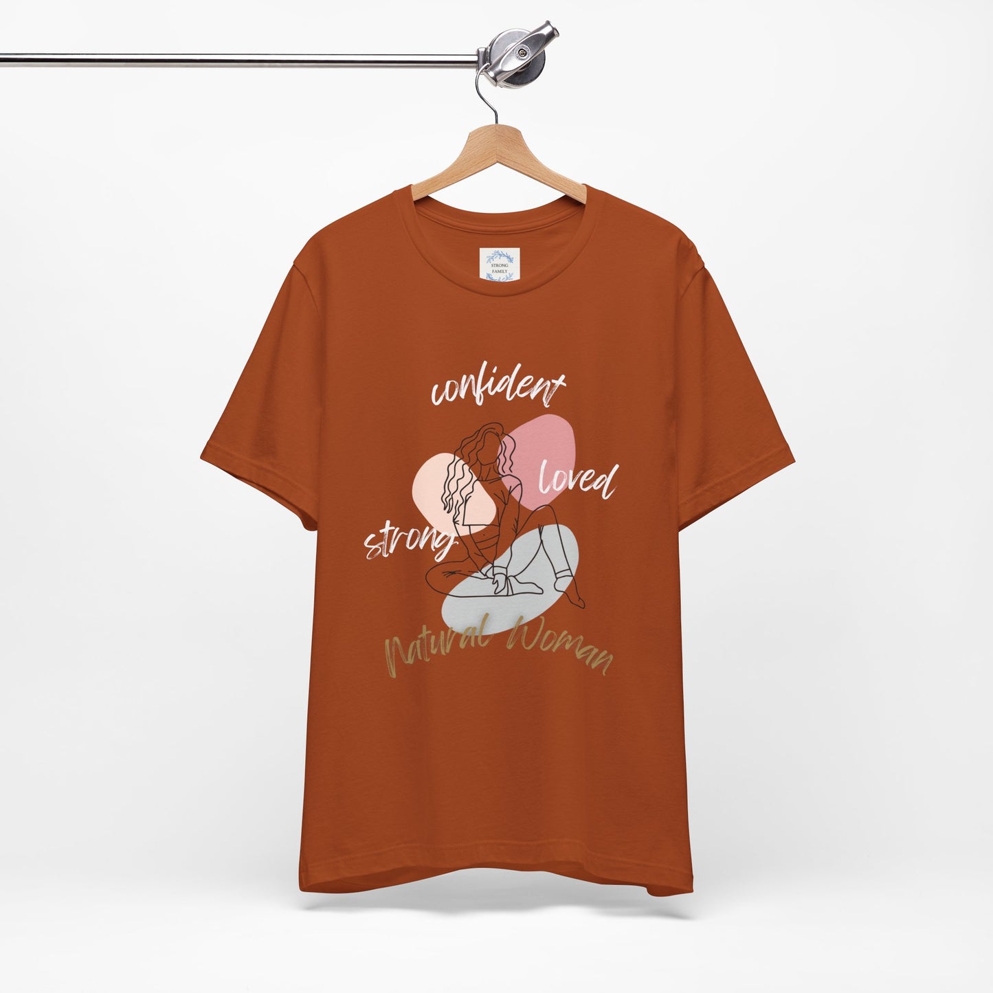 Natural Woman Strong Confident Loved (WL) Short Sleeve T-Shirt