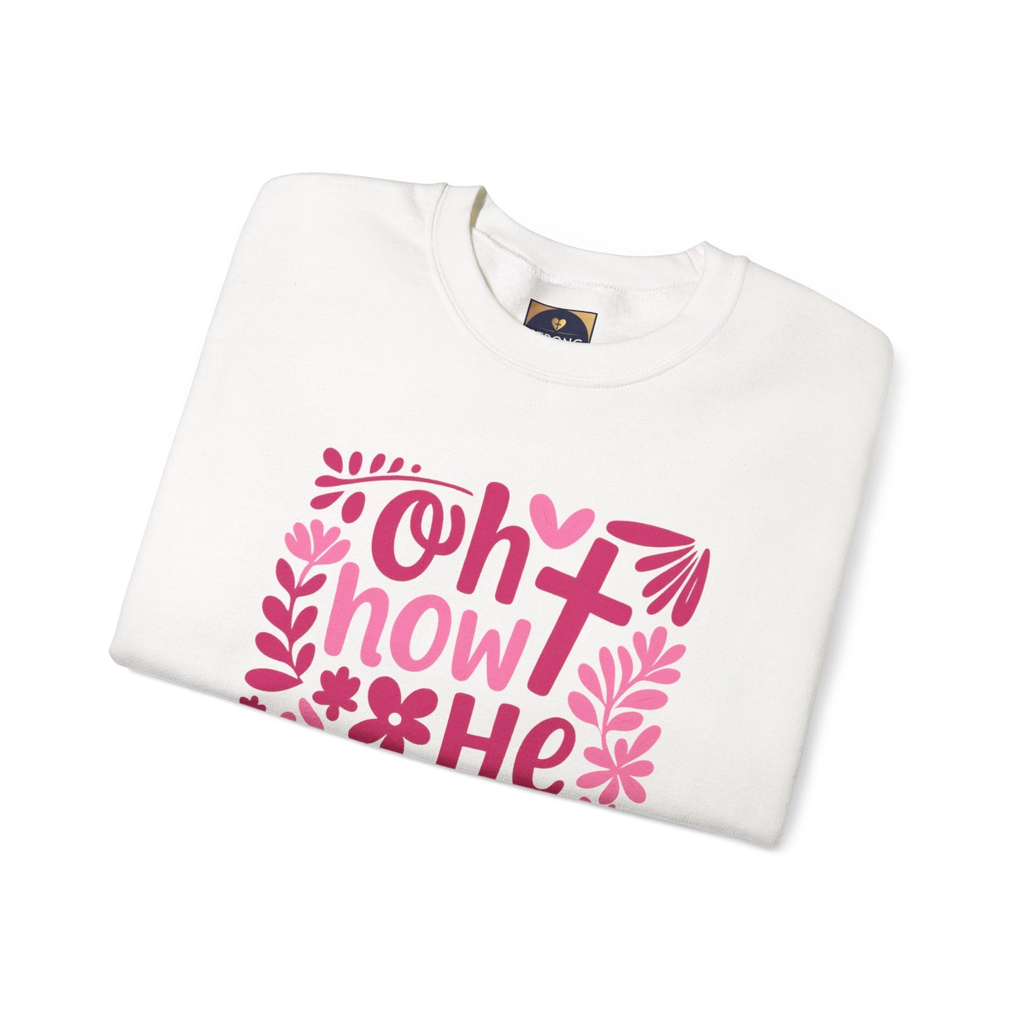 "Oh How He Loves Us" Ephesians 2:4-8 Crewneck Sweat Shirt