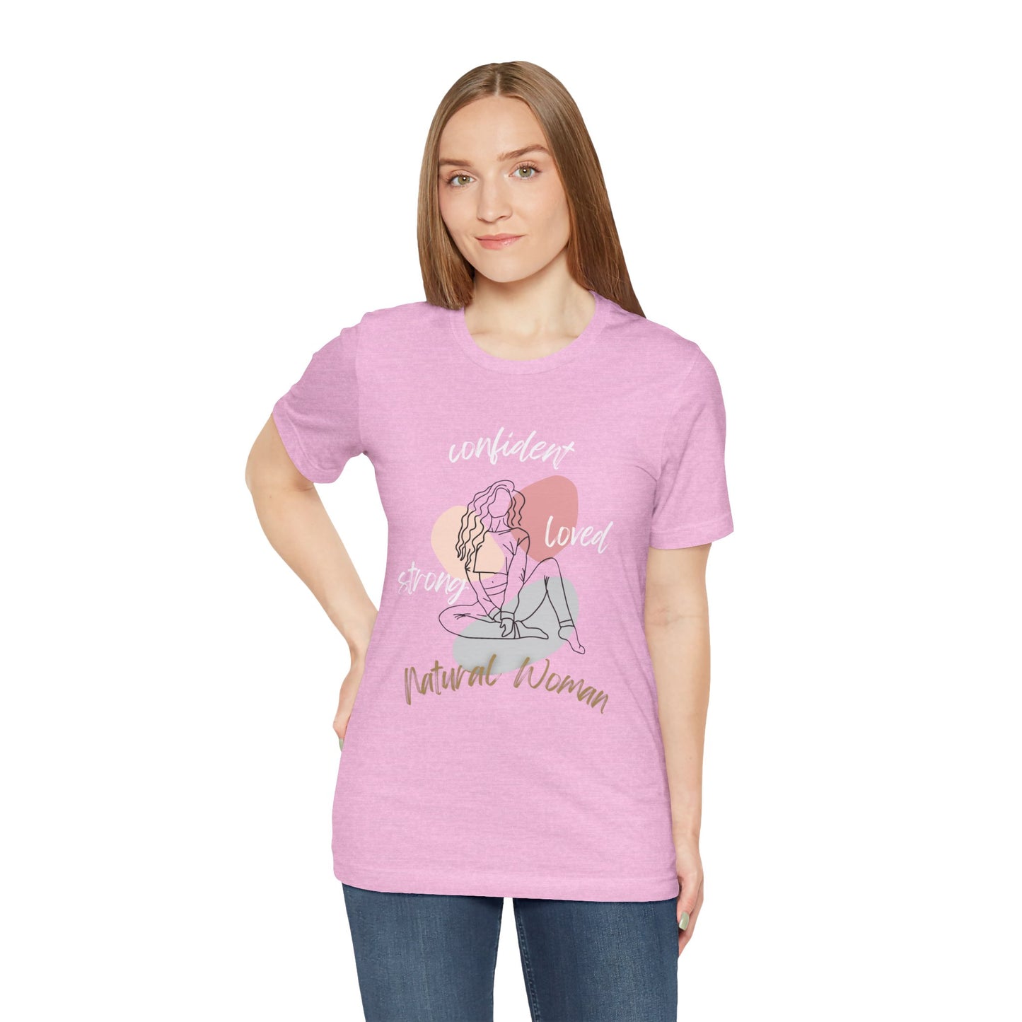 Natural Woman Strong Confident Loved (WL) Short Sleeve T-Shirt
