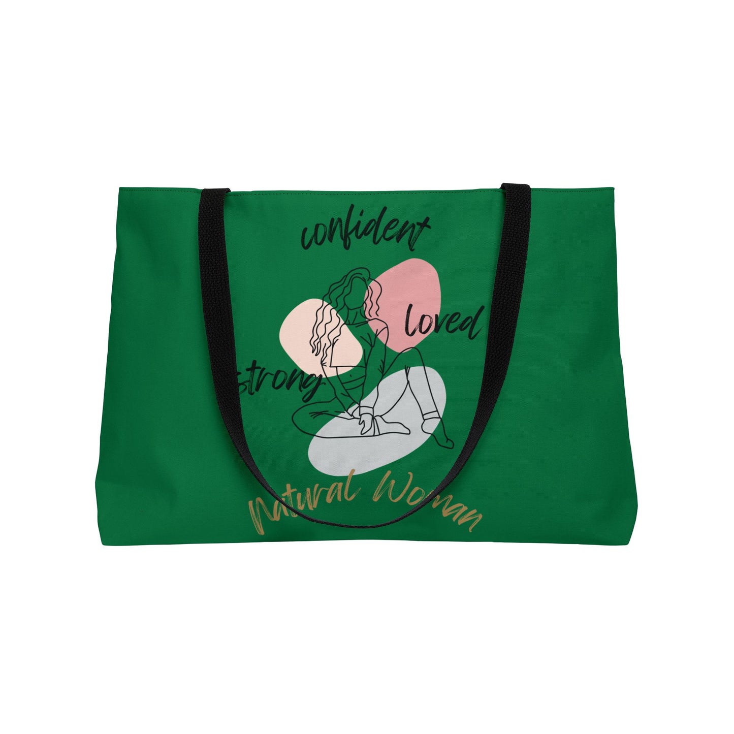 Natural Woman Strong Confident Loved (BL) Weekender Tote Bag DARK GREEN