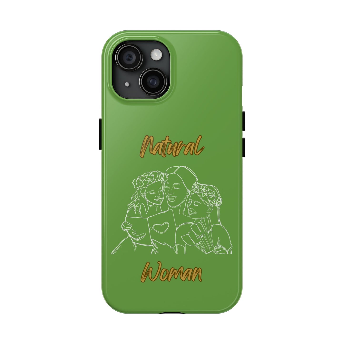 Natural Woman Me & My Girls (WL)Tough Phone Cases GREEN