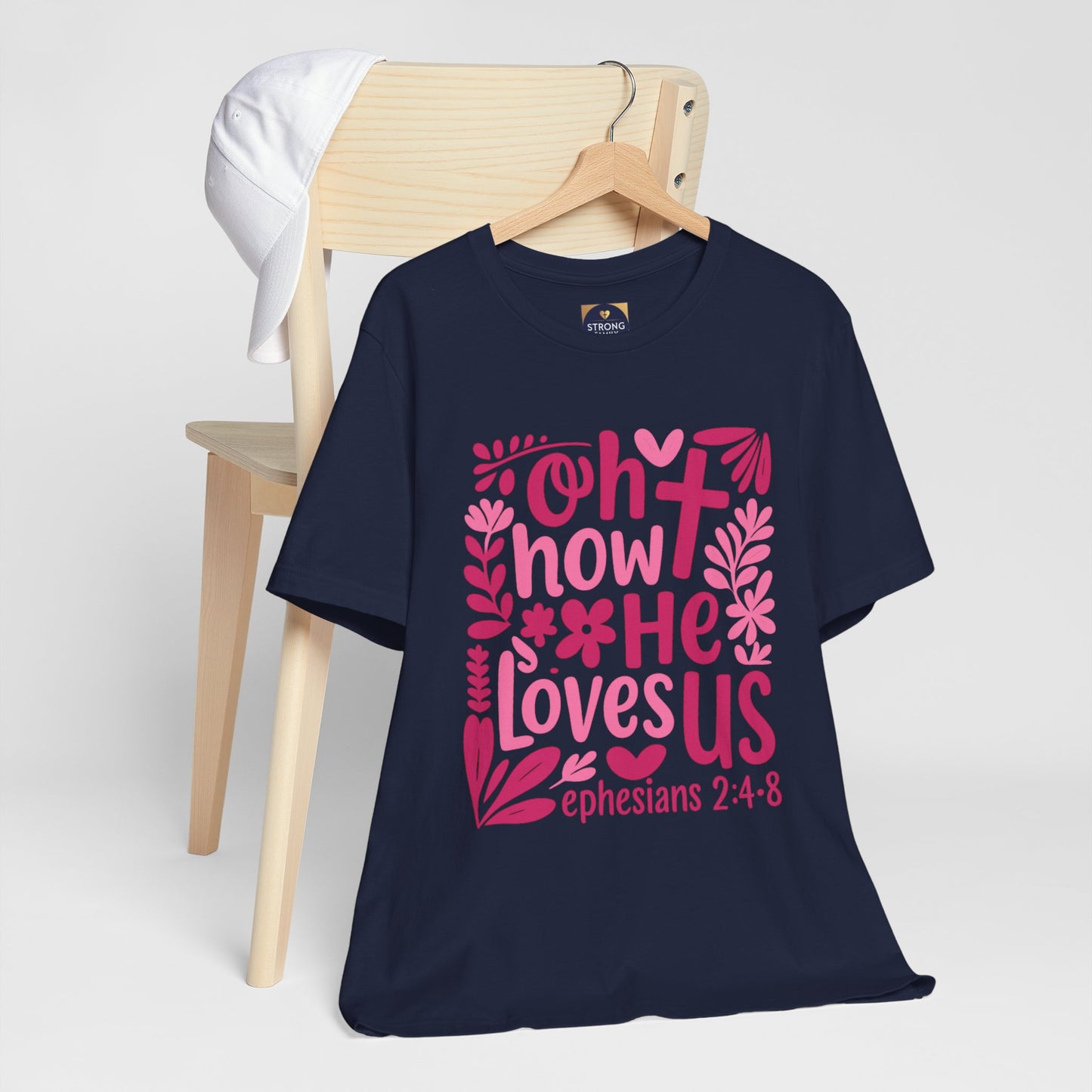 “Oh How He Loves Us” Ephesians 2:4-8 Floral T‑Shirt