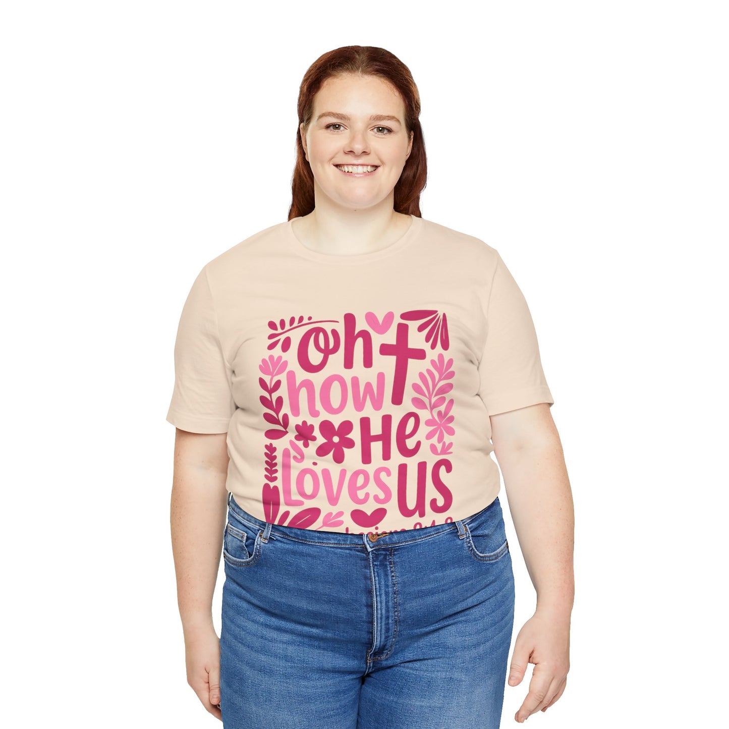 “Oh How He Loves Us” Ephesians 2:4-8 Floral T‑Shirt