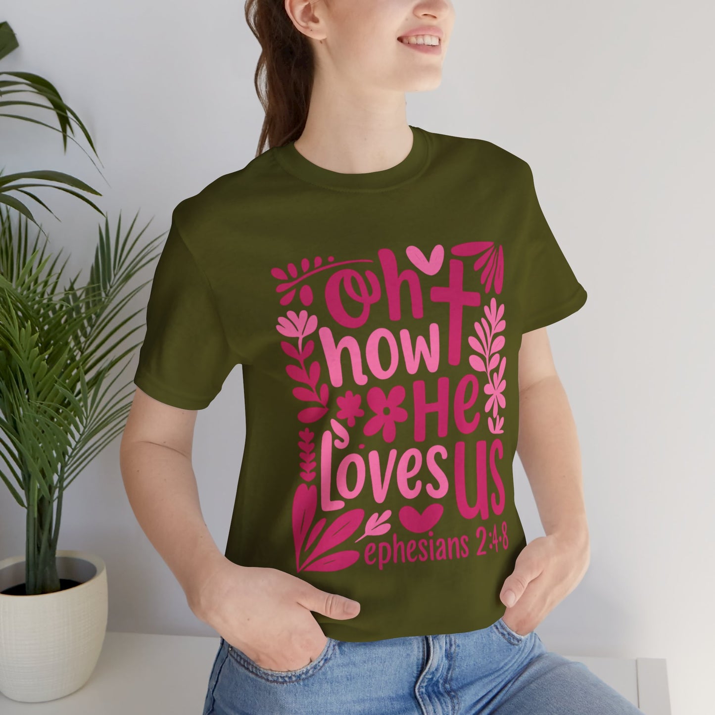 “Oh How He Loves Us” Ephesians 2:4-8 Floral T‑Shirt