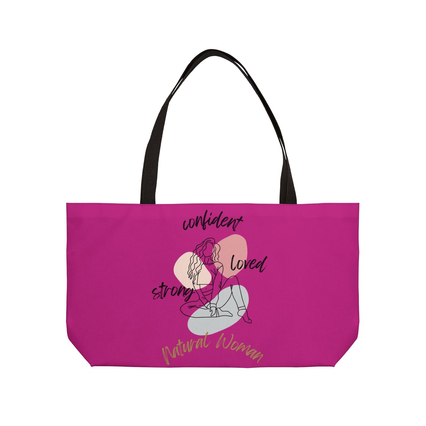 Natural Woman Strong Confident Loved (BL) Weekender Tote Bag PINK