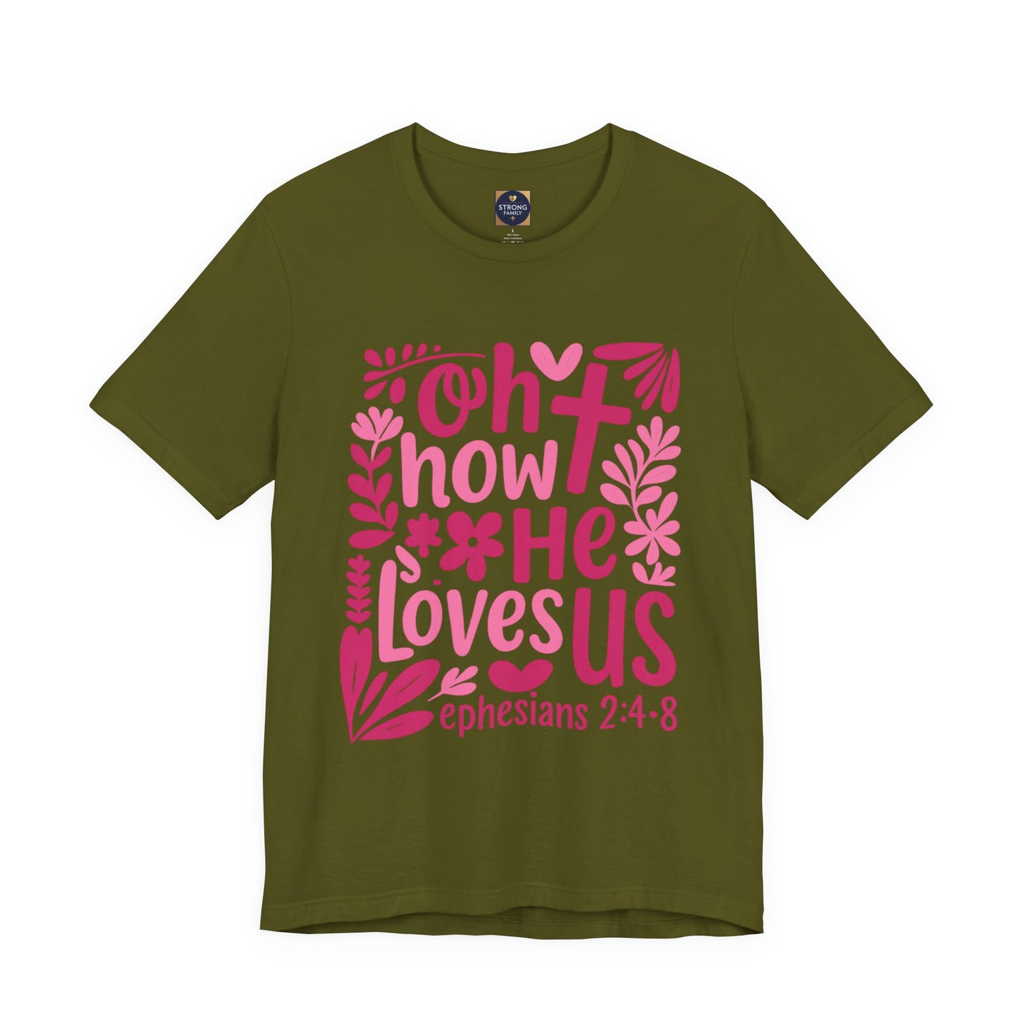 “Oh How He Loves Us” Ephesians 2:4-8 Floral T‑Shirt