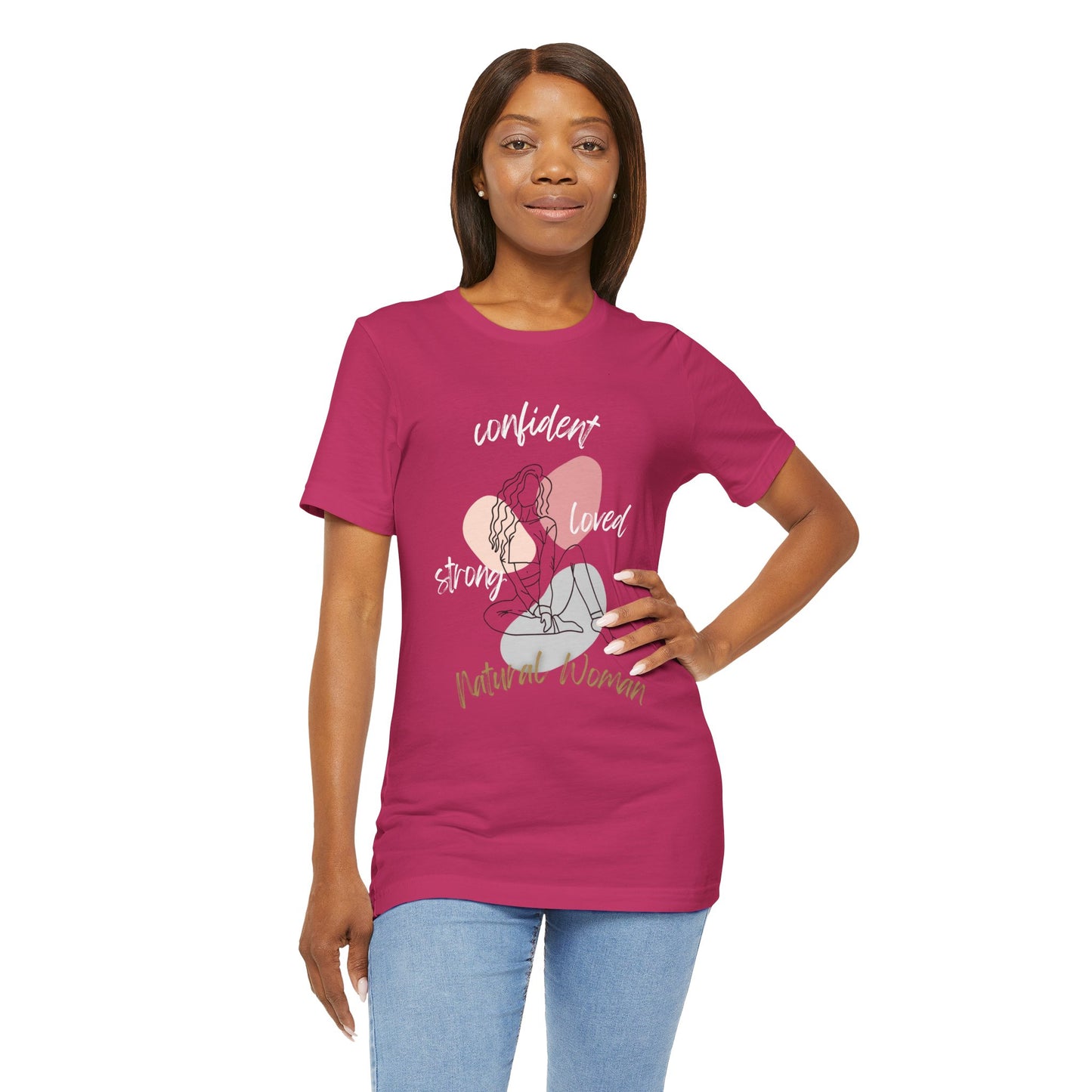 Natural Woman Strong Confident Loved (WL) Short Sleeve T-Shirt