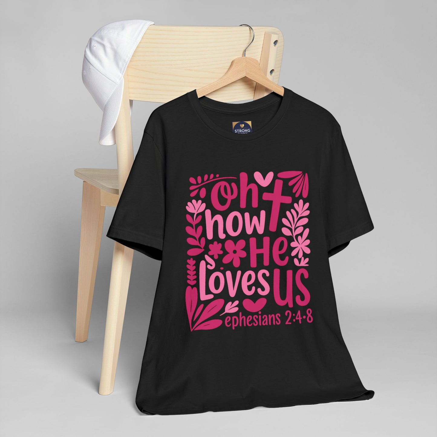 “Oh How He Loves Us” Ephesians 2:4-8 Floral T‑Shirt