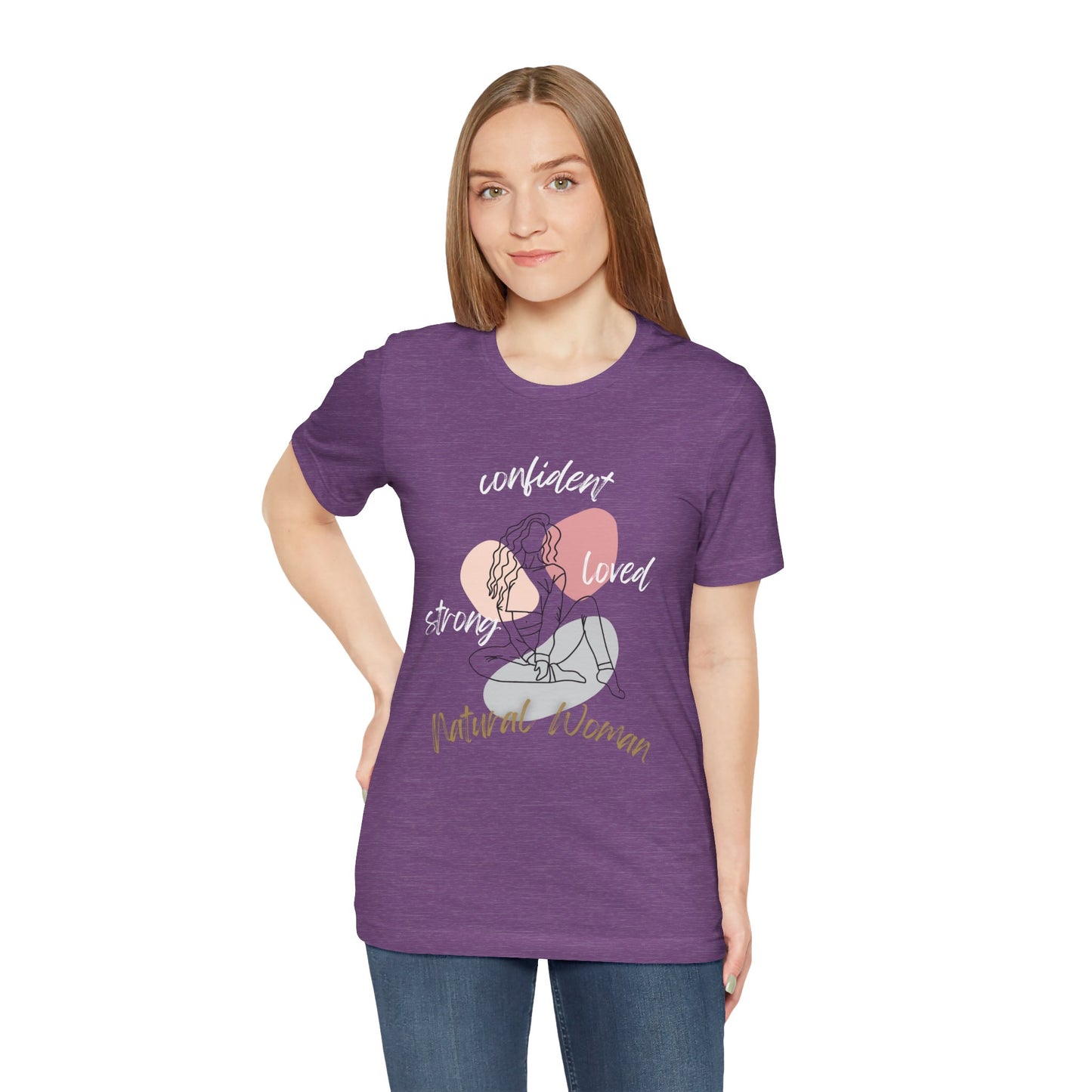 Natural Woman Strong Confident Loved (WL) Short Sleeve T-Shirt