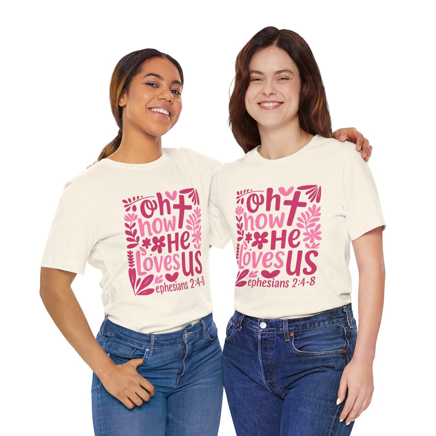 “Oh How He Loves Us” Ephesians 2:4-8 Floral T‑Shirt