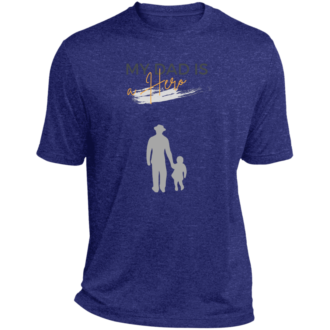My Dad is my Hero Heather Performance Tee