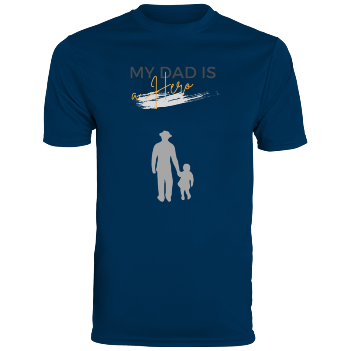 My Dad is my Hero Moisture-Wicking Tee