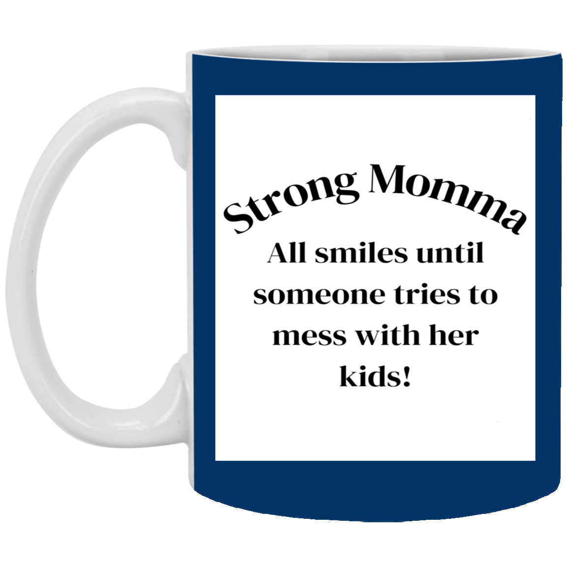 Strong Momma 11oz White Mug