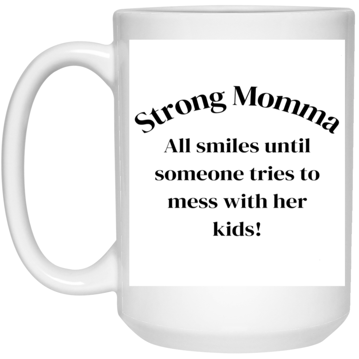 Strong Momma 11oz White Mug