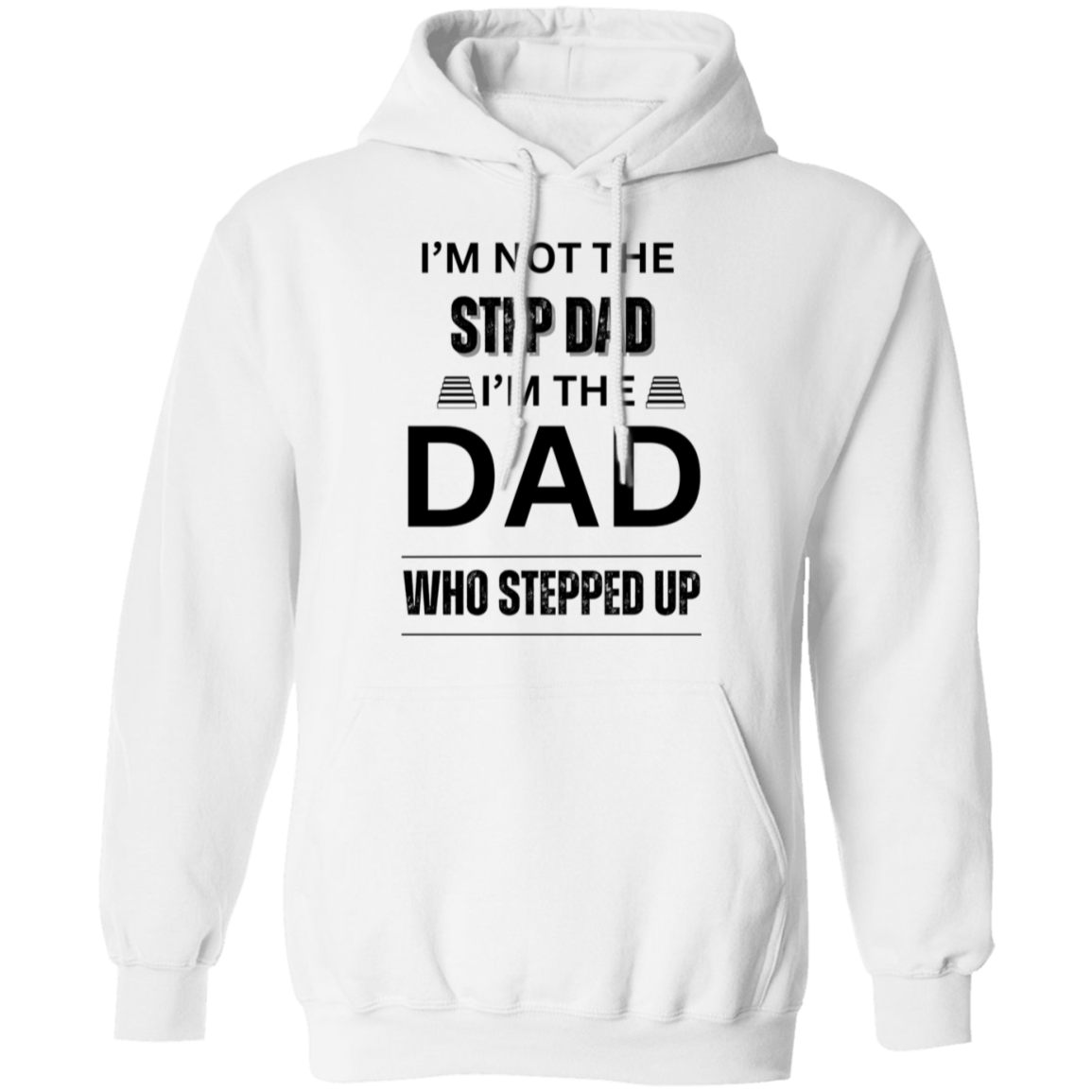 I'M NOT THE STEP DAD (BL) 5.3 oz. T-Shirt