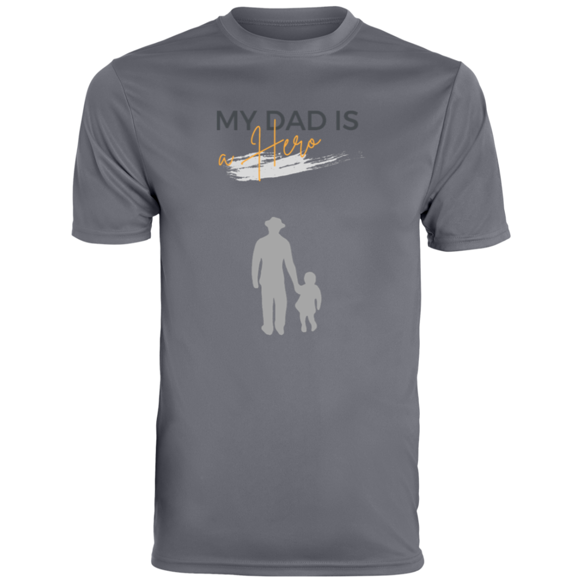My Dad is my Hero Moisture-Wicking Tee