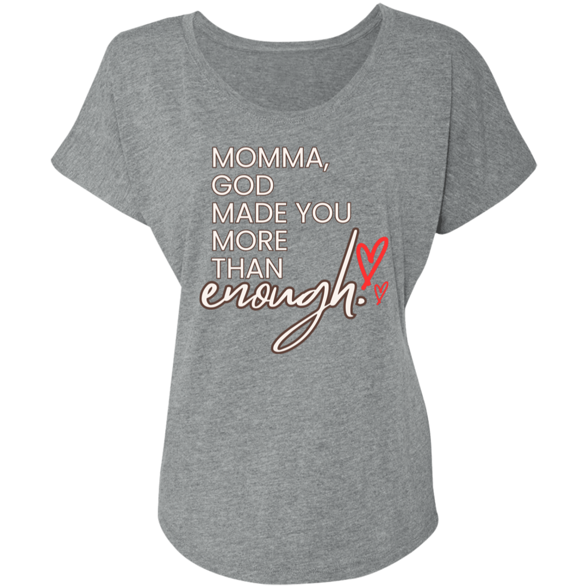 Momma God made you more than enough