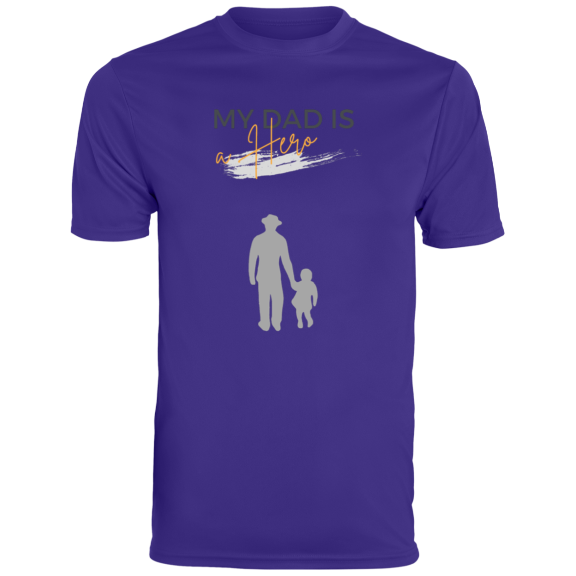My Dad is my Hero Moisture-Wicking Tee